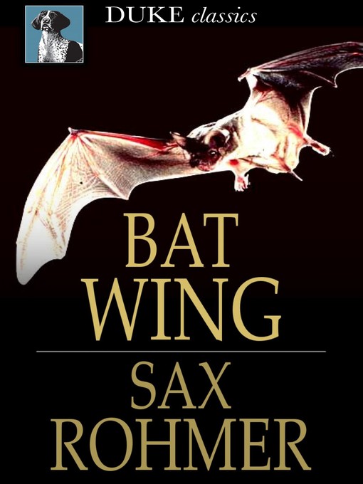 Title details for Bat Wing by Sax Rohmer - Available